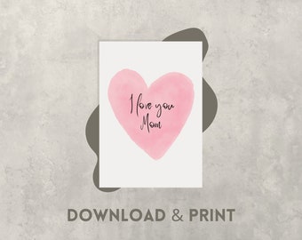 Muttertag Karte "I Love You Mom" - Muttertag Geschenk, für Mom, druckbare Grußkarte, Postkarte zum Ausdrucken - Digitaler Download