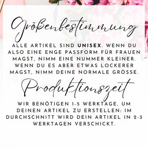 May include: Image with text in German. The text discusses sizing, stating all items are unisex. It advises women to size down for a tighter fit. It also mentions a production time of 1-5 business days, with shipping in 2-3 days.