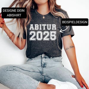 Abitur Shirt mit deinem eigenen Design - 25% Mengenrabatt, Abishirt personalisierbar, Abschlussshirt, Abi Shirt 2025, Wunschdesign