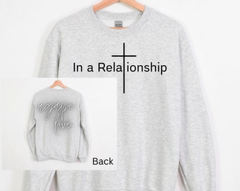 Christian Sweatshirt, In a Relationship Sweatshirt, Love Sweatshirt, Aesthetic Graphic Sweatshirt, Trendy Faith Sweatshirt