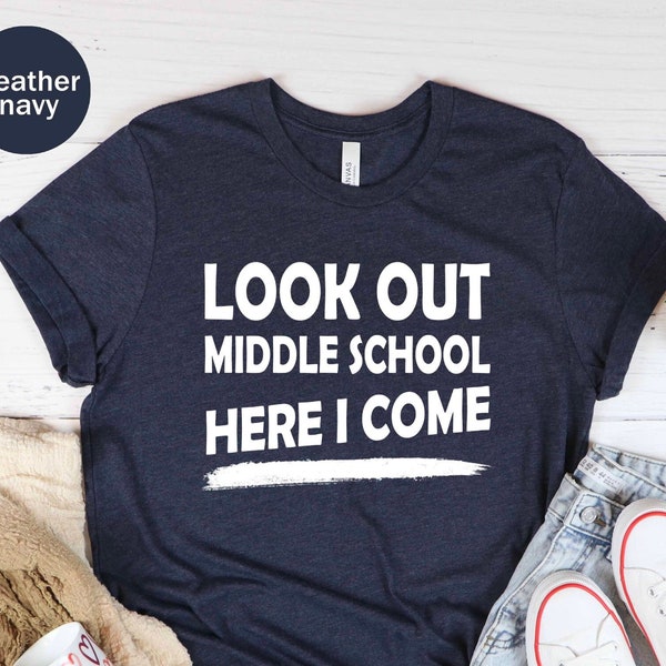 Look Out Middle School Here I Come Unisex T-shirt, School Graduation Shirt, Junior High School Gift, Student Shirt, Secondary School