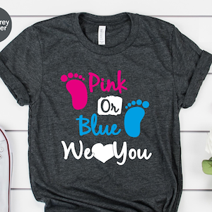 Pink Or Blue We Love You Unisex T-shirt, Pregnancy Announcement Shirt, Gender Reveal Party, Team Boy Tee, Team Girl Tee, New Baby Shower