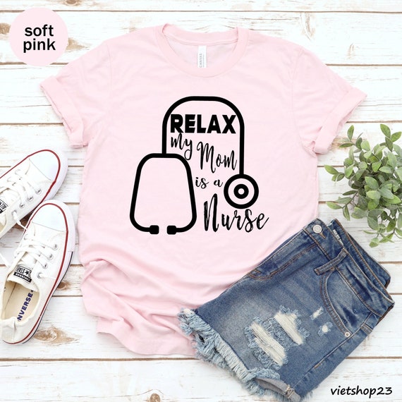 Relax My Mommy Is A Nurse T-Shirt Stethoscope Mother's Day Relax My Mommy Is A Nurse T-Shirt Stethoscope Mother's Day