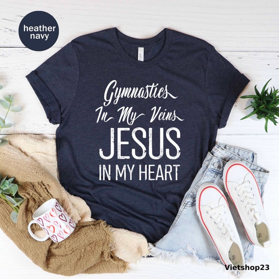 Top Gymnastics In My Veins Jesus In My Heart Gift Tshirt Top Gymnastics In My Veins Jesus In My Heart Gift Tshirt