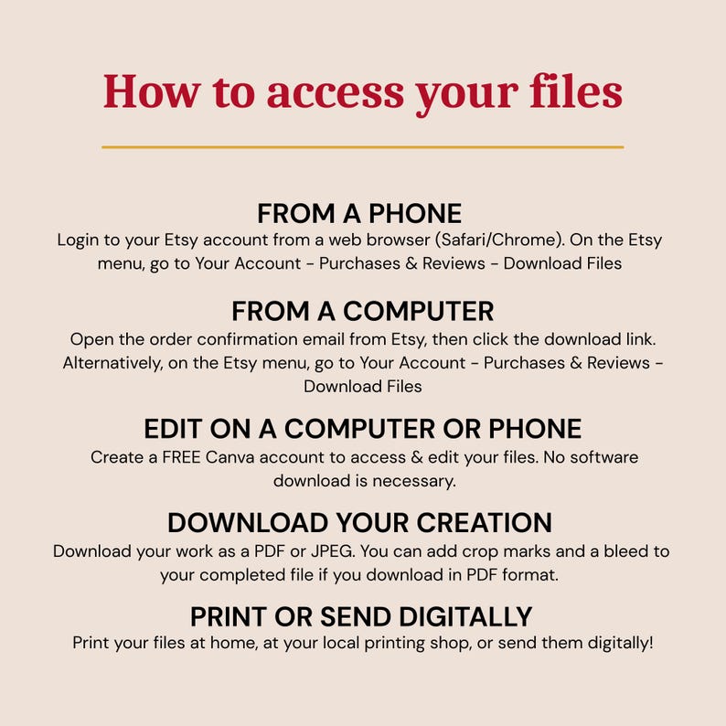 May include: A beige graphic with the title "How to access your files" in burgundy. Instructions are provided for accessing files from a phone, computer, and editing on a computer or phone. The text also includes how to download and print files.
