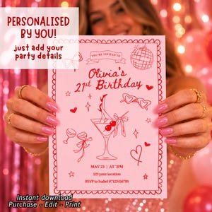 May include: A pink invitation card with red text and illustrations, held by a person. The card reads "Olivia's 21st Birthday" with details and decorative elements like hearts, stars, and a martini glass. Text at the top says "PERSONALISED BY YOU!" and "just add your party details."