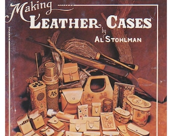 The Art of Making Leather Cases, Vol. 1 by Al Stohlman, Vintage EBook, PDF Download