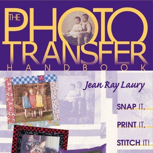 Photo Transfer Handbook, Step-by-step Instructions for 4 Projects, Pillow, Wallhanging, Quilts, Digital Download PDF image 1