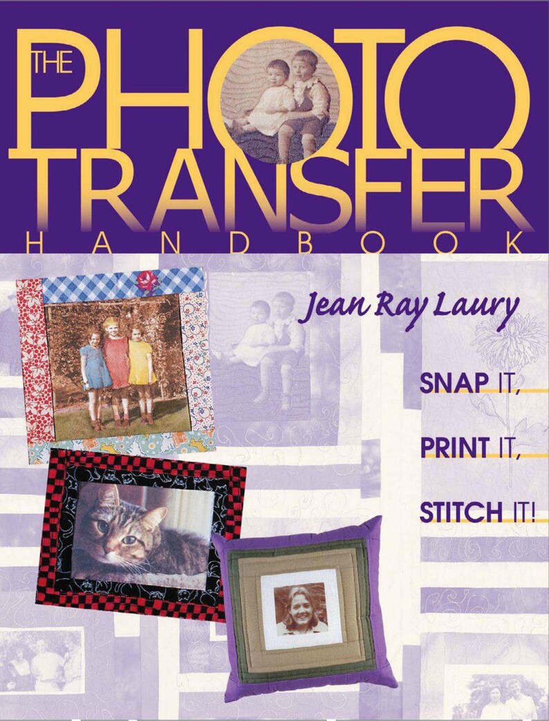 Photo Transfer Handbook, Step-by-step Instructions for 4 Projects, Pillow, Wallhanging, Quilts, Digital Download PDF image 1