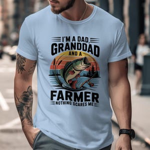 Funny Fisherman T-Shirt: I&#39;m A Dad, Grandad, Farmer