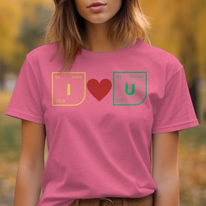 Funny Chemistry T-Shirt, I Love You Science Shirt, Periodic Table Elements Tee, Nerdy Valentine Shirt, Cute Chemistry Love Tee