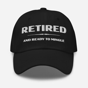 Retired & Ready to Mingle Embroidered Hat: Retirement Gift