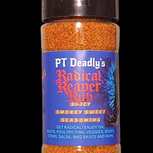 PT Deadly's Radical Reaper Rub delivers smokey, sweet heat.  Made with Carolina Reaper powder