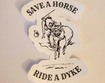 Save A Horse, Ride A Dyke