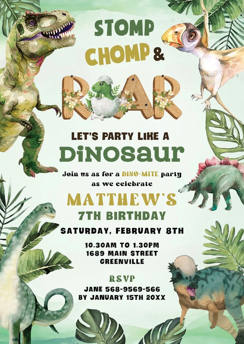 May include: A green and blue dinosaur birthday party invitation with the text "STOMP CHOMP & ROAR" and "LET'S PARTY LIKE A DINOSAUR". The invitation includes the name "MATTHEW'S" and the date "SATURDAY, FEBRUARY 8TH".