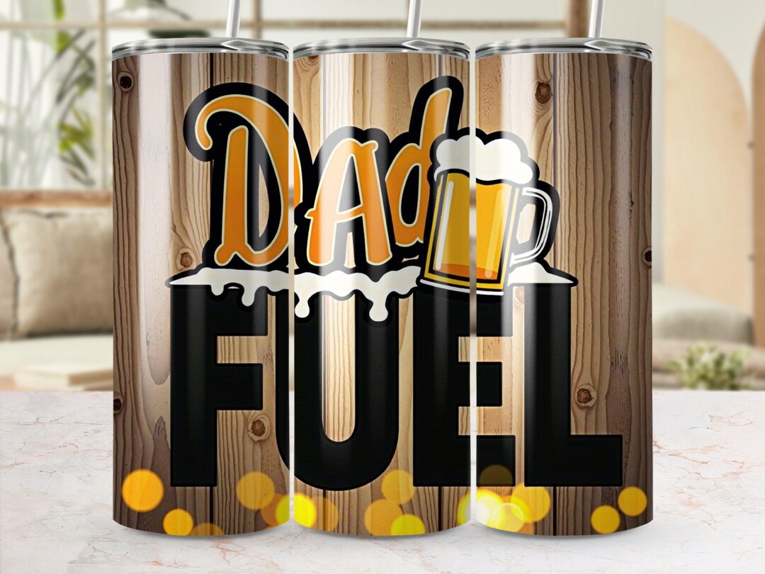 Dad Fuel Tumbler Wrap PNG 20oz Skinny Tumbler Design Father's Day Gift ...