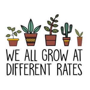 Todos Nós Crescemos Em Taxas Diferentes PNG Pacote De Sublimação De Jardinagem Ferramentas De Jardinagem Ferramentas De Jardinagem Primavera Gráficos De Jardim Flores De Jardim Png