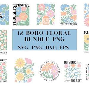 Paquete de sublimación de archivos PNG SVG florales bohemios, gráficos artesanales/clip art de flores, descarga instantánea, citas positivas, flores abstractas PNG