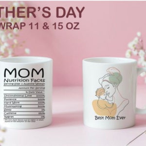 Best Mom Ever Muttertag Becher Wrap Muttertag mit Blumen Muttertag Geschenk 11oz & 15 Unzen Kaffeebecher Wrap Vorlage Free BONUS