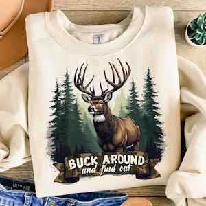 Buck Around and Find Out PNG, Funny Deer Hunting PNG, Whitetail Buck Clipart, Hunting Sublimation Design, Rustic Outdoors Digital Download