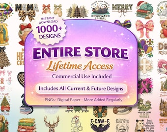 Entire Store Bundle Lifetime Access, 1000+ Designs, PNG Clipart & Digital Paper, Commercial Use, All Current and Future Designs Included