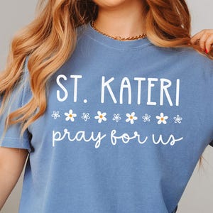 Saint Kateri Shirt St Kateri Tekakwitha Catholic Shirt for Goddaughter Confirmation Gift Catholic Saint Shirt Retro Catholic T Shirt Saint