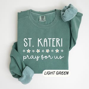 St. Kateri Shirt Catholic Saint Kateri Tekakwitha Shirt Confirmation Gift Catholic Saint Shirt Confirmation Saint Gift Catholic Sweatshirt