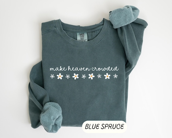Make Heaven Crowded Sweatshirt Cute Christian Sweater College Bible Study Sweatshirt Bible Study Shirt Jesus Sweatshirt Christian Aesthetic