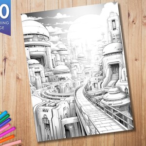 May include: A black and white coloring page featuring a futuristic city with domed buildings, walkways, and a bridge. The page is labeled "30 COLORING PAGE" in a blue banner. The image is on a wooden surface with colorful markers.