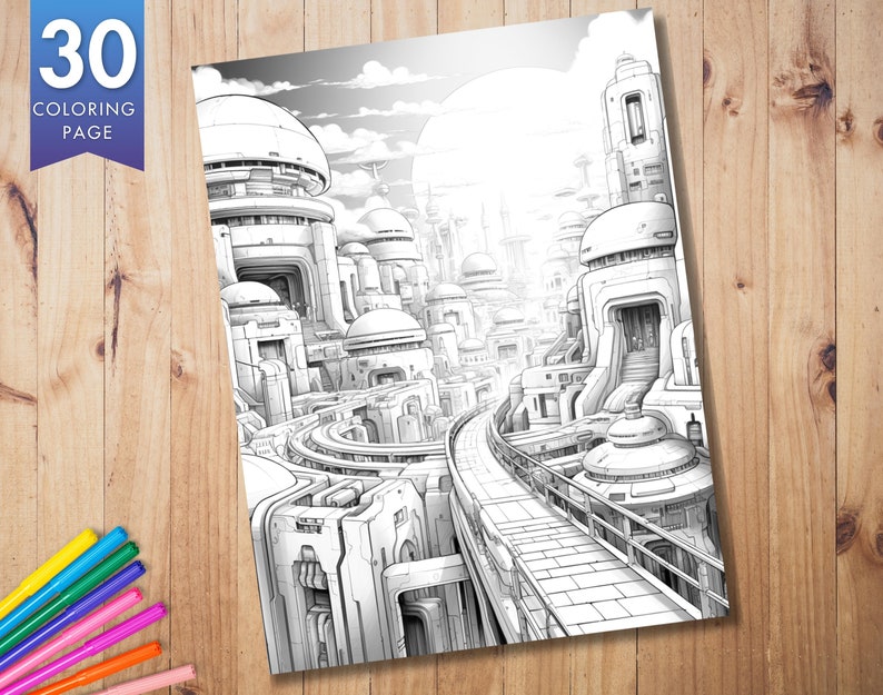 May include: A black and white coloring page featuring a futuristic city with domed buildings, walkways, and a bridge. The page is labeled "30 COLORING PAGE" in a blue banner. The image is on a wooden surface with colorful markers.