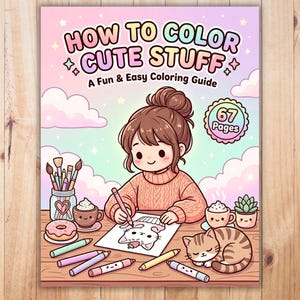May include: A coloring book cover with the title "How to Color Cute Stuff" and the subtitle "A Fun & Easy Coloring Guide." The cover features an illustration of a girl coloring a picture of a cat, with a sleeping cat, pencils, and drinks on the table.