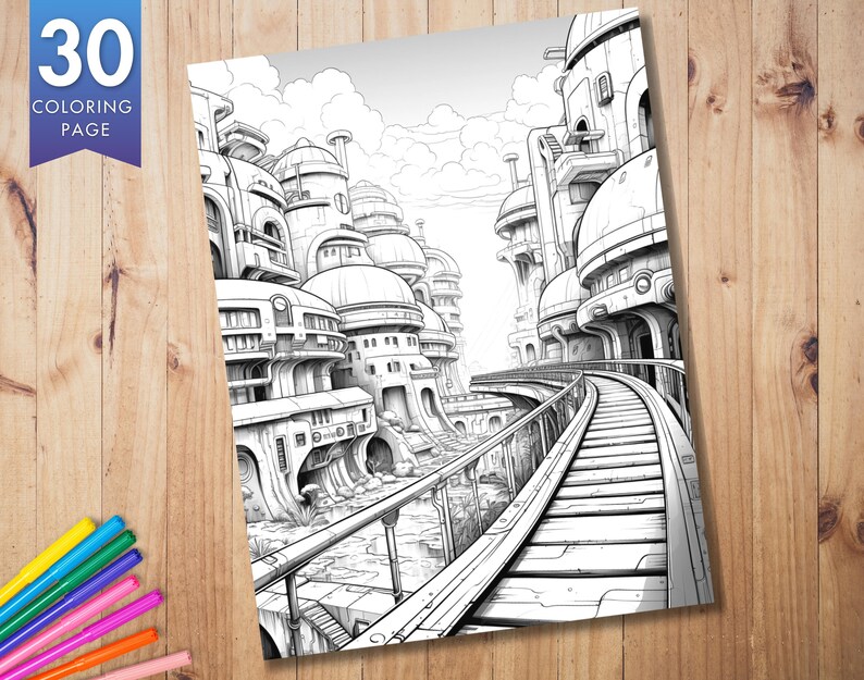 May include: A black and white coloring page featuring a futuristic city with domed buildings, bridges, and a pathway. The page is labeled "30 COLORING PAGE" in a blue and white banner. The image is on a wooden surface.