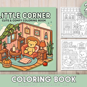May include: A coloring book titled "Little Corner" with a cute and comfy theme. The cover features a cozy room scene with a teddy bear, plants, and furniture. Additional pages show line art of a shop and a pet room. The book has 25 pages.