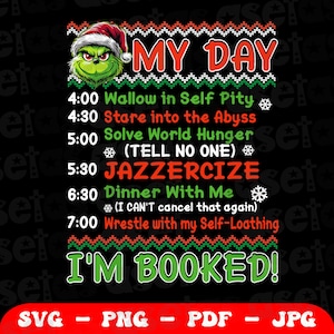 Peut inclure: Un design graphique noir présente le Grinch portant un bonnet de Père Noël, avec le texte "MY DAY" et un emploi du temps d'activités, dont "JAZZERCIZE" et "I'M BOOKED!" en vert et rouge. Le design inclut les formats de fichiers SVG, PNG, PDF et JPG.