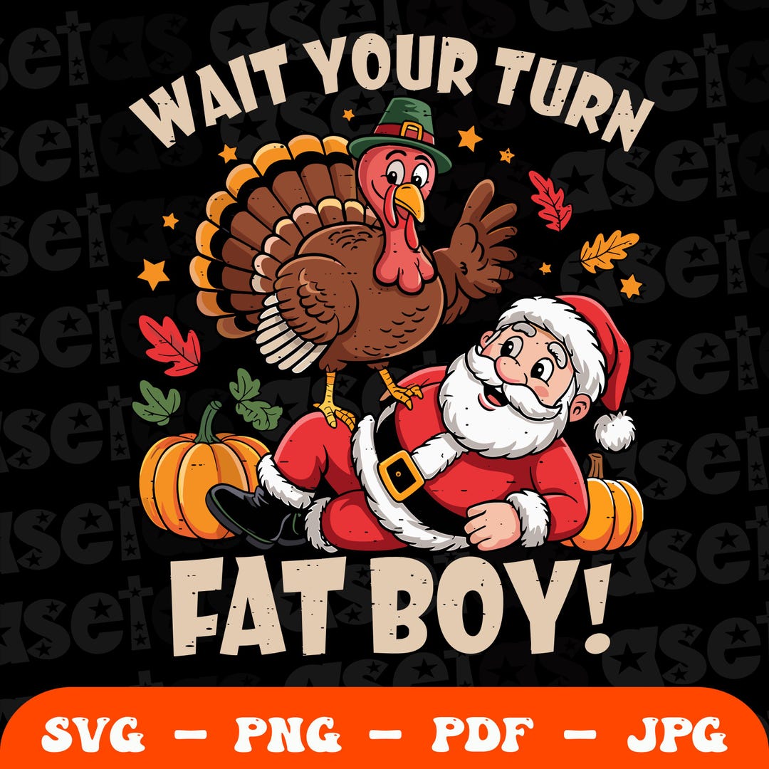 Fat Rude Turkey Wait Your Turn Fat Boy Png, Turkey Standing on Santa, Funny ...
