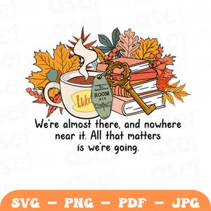 May include: An illustration featuring a coffee mug with the word "Luke", a stack of books, and a vintage key. The design includes autumn leaves and the text "We're almost there, and nowhere near it. All that matters is we're going."