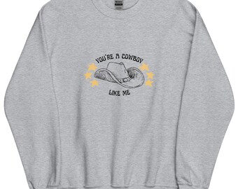 je bent een cowboy zoals ik bedrukt sweatshirt, ronde hals, taylor, cadeau, Kerstmis, Swiftie, fangirl, Swift, cadeaus voor Taylor-fans, Taylor-gecodeerd