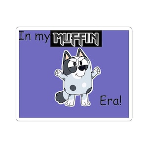 In my Muffin Era!