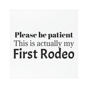 Please Be Patient-First Rodeo Magnet