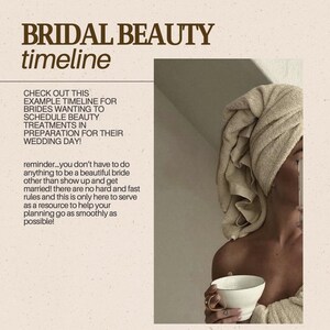 May include: A beige-toned graphic with the text "BRIDAL BEAUTY timeline." It includes text about scheduling beauty treatments before a wedding. A person with a towel on their head holds a white cup.