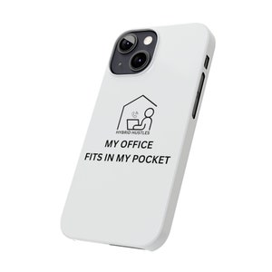 Mobile Phone Case | My Office Fits In My Pocket | Hybrid Hustles Working From Home Office Collection