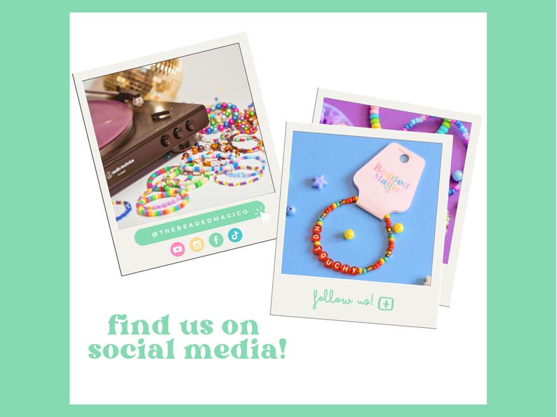 Green graphic titled Social Media. It has two polaroid-like photos. Left: Beaded bracelets on a person's wrist. Right: Person making a heart shape with hands at a stadium event. Text: Find us on social media! and includes the businesses social media handles.