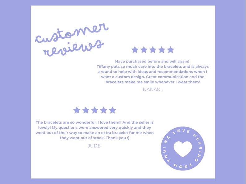 Purple graphic titled Reviews. It features customer reviews of bracelets. Two reviews give five stars, praising product quality and customer service. A circular stamp with a heart reads: We love hearing from you.