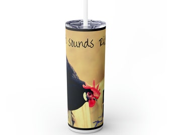 SOUNDS RISKY! Skinny Tumbler with Straw, 20oz