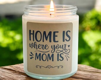 Home is where your mom is candle, Mothers day gift for grandma, mothers day gift, gift for mom, mom candle, mom gift from son