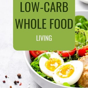Low Carb Whole Food Ebook Bundle | How-To Guide + Meal Plan + Recipes | How to Eat Low Carb |  Eliminate Processed Food | Healthy Eating