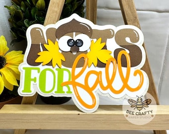 Nuts for Fall Scrapbook Die Cut Embellishment Title for Layouts | Fall, Halloween Scrapbooking Album, Cardmaking Paper Piecing, Harvest