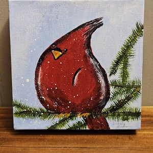Original Painting &quot; Let it Snow&quot; featuring Chunky Red Bird / Cardinal on Snowy Branch - Hand Painted on 6&quot; x 6&quot; Canvas - Artist Signed