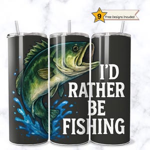 I&#39;d Rather Be Fishing Tumbler Wrap, Father&#39;s Day Sublimation PNG 20oz Skinny Tumbler, Bass Fisherman Digital Download Design