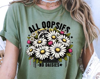 Oopsies No Daisies T-Shirt, Raccoon, Comfort Colors Tee